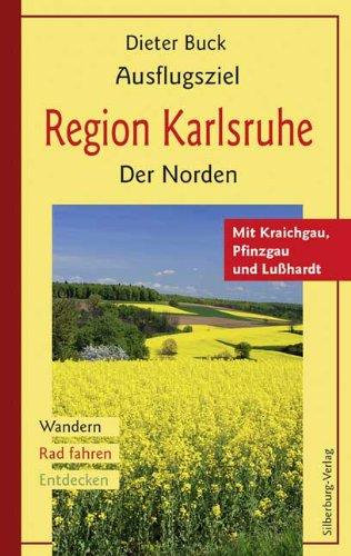 Ausflugsziel Region Karlsruhe - Der Norden: Wandern, Radfahren, Entdecken