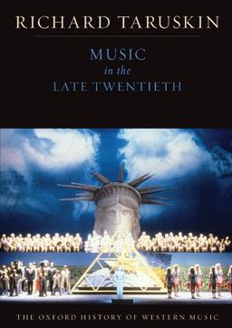 Music in the Late Twentieth Century (Oxford History of Western Music)