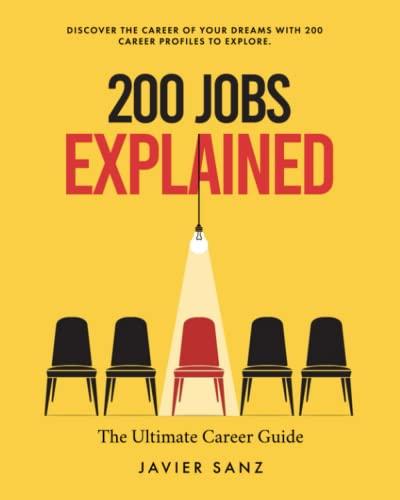 200 Jobs Explained: The Ultimate Career Guide. Discover the career of your dreams with 200 career profiles to explore