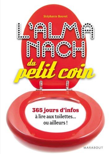 L'almanach du petit coin : 365 jours d'infos à lire aux toilettes... ou ailleurs !