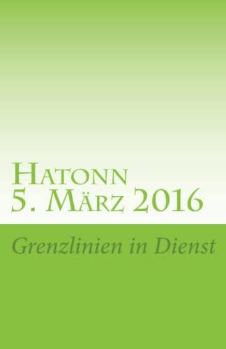 Hatonn (5. März 2016): Grenzlinien in Dienst (Gesamtarchiv Bündniskontakt, Band 12)