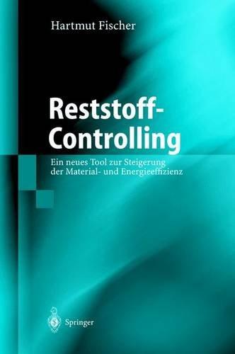 Reststoff-Controlling: Ein neues Tool zur Steigerung der Material- und Energieeffizienz