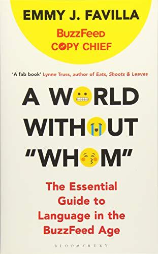 A World Without "Whom": The Essential Guide to Language in the BuzzFeed Age