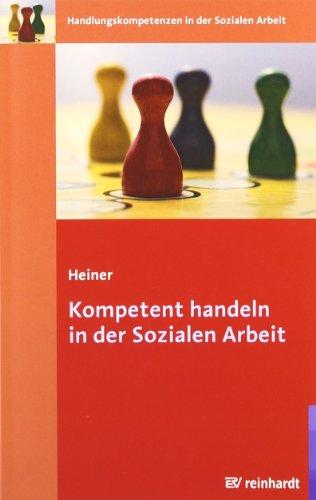 Kompetent handeln in der Sozialen Arbeit