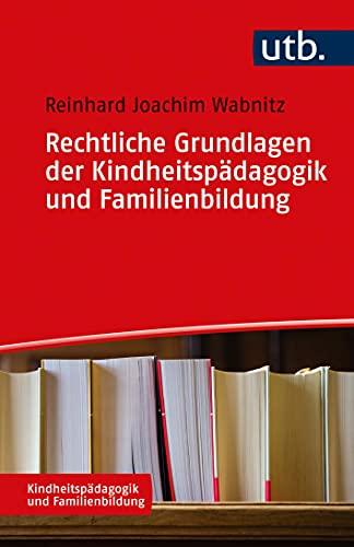 Rechtliche Grundlagen der Kindheitspädagogik und Familienbildung