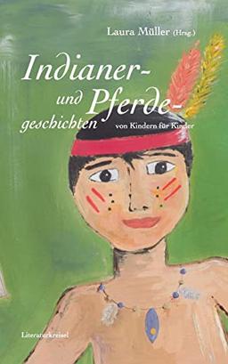 Pferde- und Indianergeschichten: von Kindern für Kinder