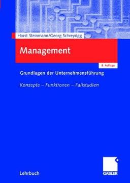 Management. Grundlagen der Unternehmensführung (Gabler-Lehrbuch)