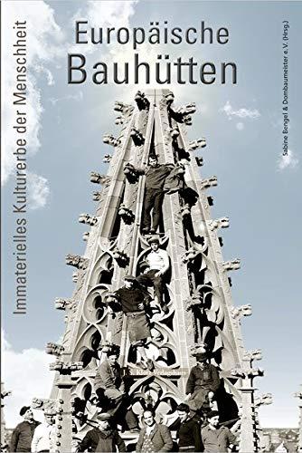 Europäische Bauhütten: Immaterielles Kulturerbe der Menschheit