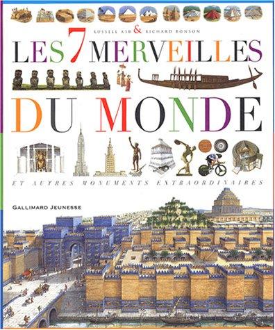 Les 7 merveilles du monde : et autres monuments extraordinaires