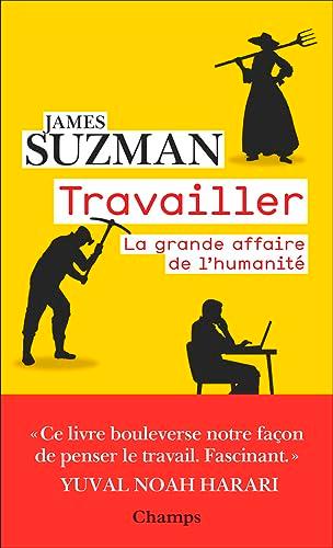 Travailler : la grande affaire de l'humanité