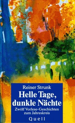 Helle Tage, dunkle Nächte. Zwölf Vorlesegeschichten zum Jahreskreis