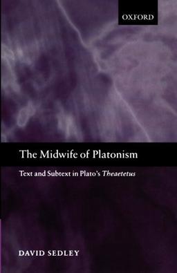 The Midwife of Platonism: Text and Subtext in Plato's Theaetetus