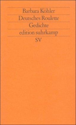 Deutsches Roulette: Gedichte. 1984-1989 (edition suhrkamp)