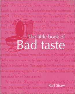 The Little Book of Bad Taste