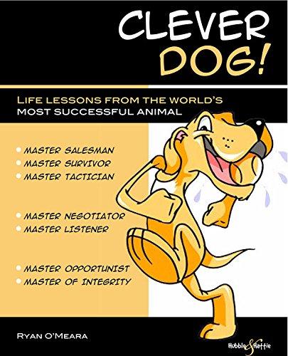 Clever Dog: Life Lessons From the World's Most Successful Animal (Gentle Dog Care)