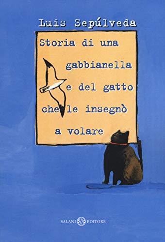 Luis Sepulveda - Storia Di Una Gabbianella E Del Gatto Che Le Insegno A Volare (1 BOOKS)