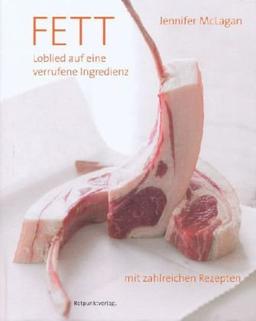 Fett: Loblied auf eine verrufene Ingredienz