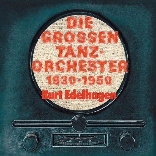 Die grossen Tanzorchester 1930 - 1950