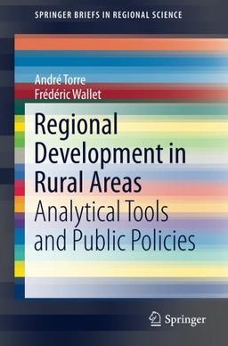 Regional Development in Rural Areas: Analytical Tools and Public Policies (SpringerBriefs in Regional Science)