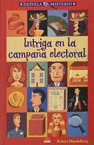 Intriga En La Campana Electoral/The Case of the Curious Campaign (Desvela El Misterio / Reveal the Mystery)