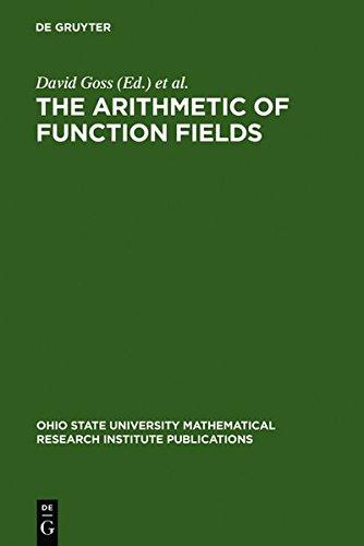 The Arithmetic of Function Fields: Proceedings of the Workshop at the Ohio State University, June 17-26, 1991 (Ohio State University Mathematical Research Institute Publications, Band 2)