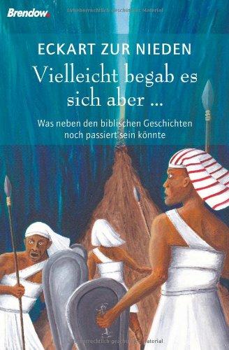 Vielleicht begab es sich aber : Die Bibel mal anders erzählt