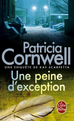 Une enquête de Kay Scarpetta. Une peine d'exception