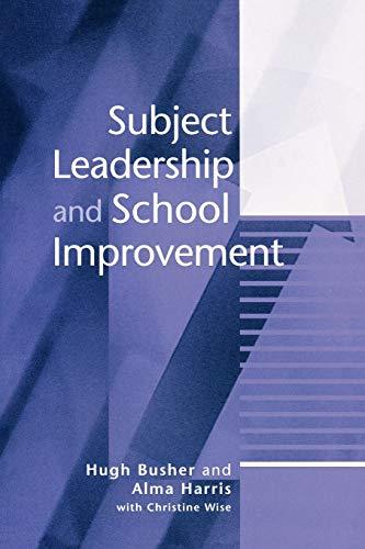 Subject Leadership and School Improvement (Published in Association With the British Educational Leadership and Management Society)