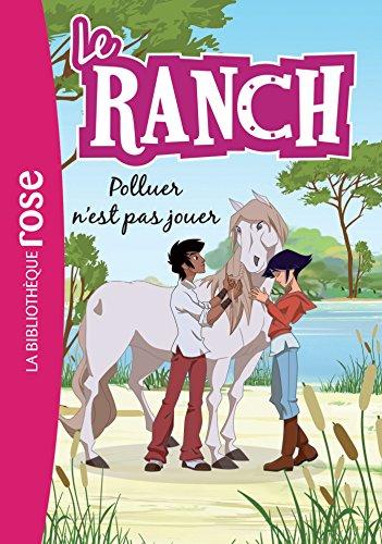 Le ranch. Vol. 13. Polluer n'est pas jouer