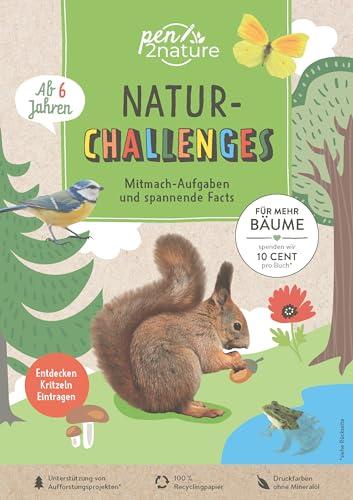 Natur-Challenges: Mitmach-Aufgaben und spannende Facts für Kinder ab 6 Jahren, zum Mitnehmen in die Natur