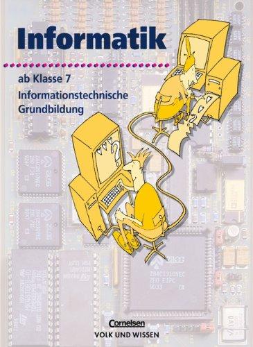 Informatik/ITG - Sekundarstufe I - Bisherige Ausgabe: Informatik, Ab Klasse 7: Informationstechnische Grundbildung. Lehrbuch Klassen 7 und 8