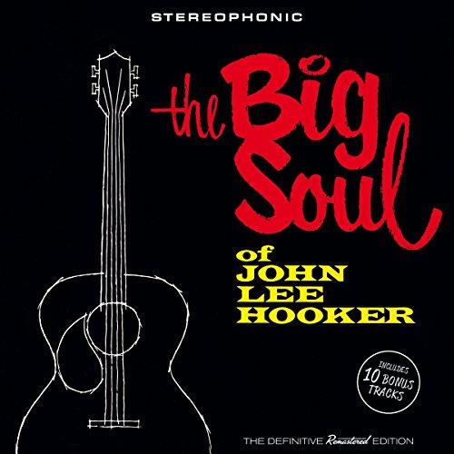 The Big Soul of John Lee Hooker+10 Bonus Tracks