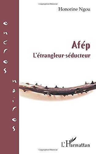 Afép, l'étrangleur séducteur