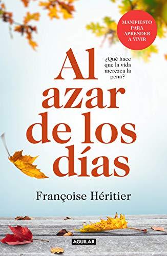 Al azar de los días : ¿qué hace que la vida merezca la pena? (Inspiración y creatividad)