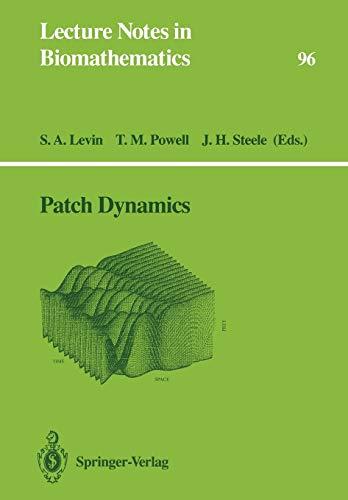 Patch Dynamics (Lecture Notes in Biomathematics, 96, Band 96)