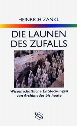 Die Launen des Zufalls. Wissenschaftliche Entdeckungen von Archimedes bis heute