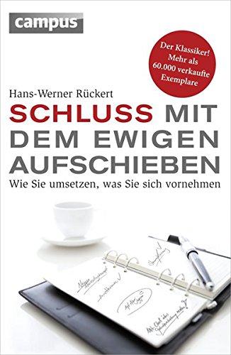 Schluss mit dem ewigen Aufschieben: Wie Sie umsetzen, was Sie sich vornehmen