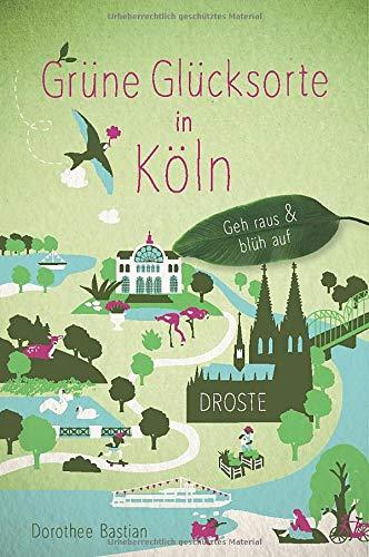 Grüne Glücksorte in Köln: Geh raus und blüh auf