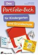 Das Portfolio-Buch für Kindergarten und Grundschule