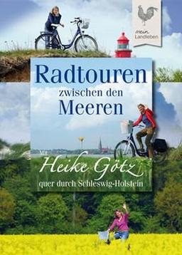 Radtouren zwischen den Meeren: Mit Heike Götz quer durch Schleswig-Holstein