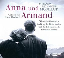 Anna und Armand: Wie meine Großeltern im Krieg die Liebe fanden und das Leben sie doch für immer trennte