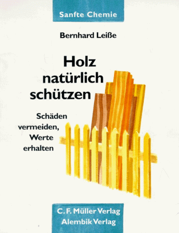 Holz natürlich schützen: Schäden vermeiden, Werte erhalten