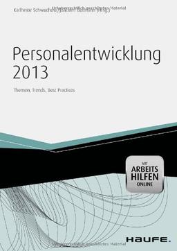 Personalentwicklung 2013 - mit Arbeitshilfen online: Themen, Trends, Best Practice