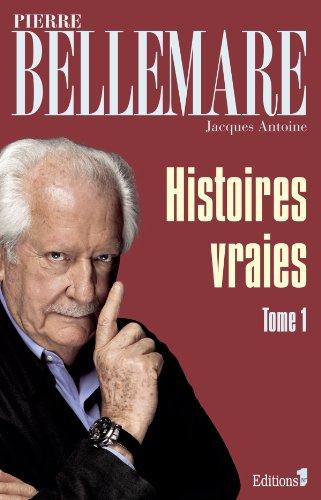 Histoires vraies. Vol. 1