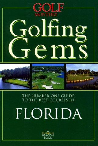 Golfing Gems: The Number One Guide to the Best Courses in Florida