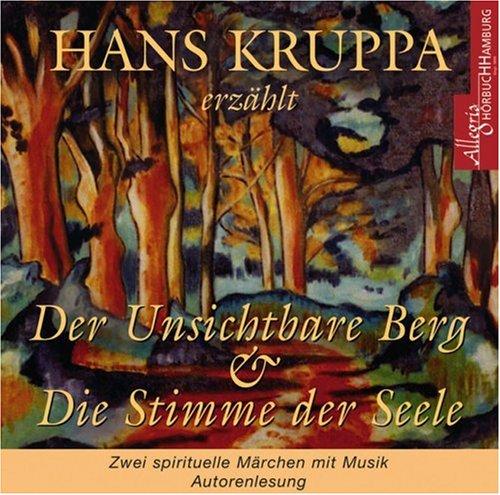 Der Unsichtbare Berg & Die Stimme der Seele. CD: Zwei spirituelle Märchen mit Musik