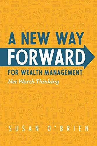 A New Way Forward For Wealth Management: Net Worth Thinking