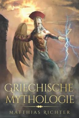 Griechische Mythologie: Dieses Buch enthält die Geschichten von Mythen, Sagen, und Figuren aus der Geschichte der Mythologie der Griechen