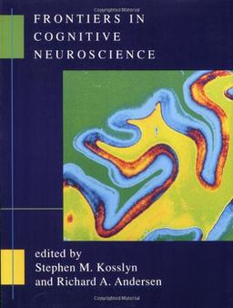 Frontiers in Cognitive Neuroscience (Bradford Books)