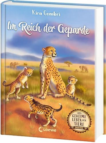 Das geheime Leben der Tiere (Savanne, Band 3) - Im Reich der Geparde: Erlebe die Tierwelt und die Geheimnisse der Savanne wie noch nie zuvor - Kinderbuch ab 8 Jahren